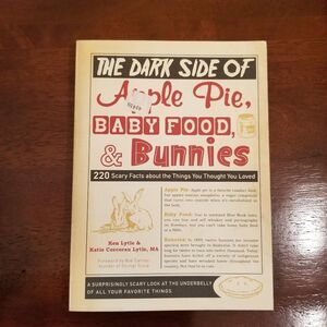 The Dark Side of Apple Pie Baby Food & Bunnies‎ Paperback Book 220 Scary Facts